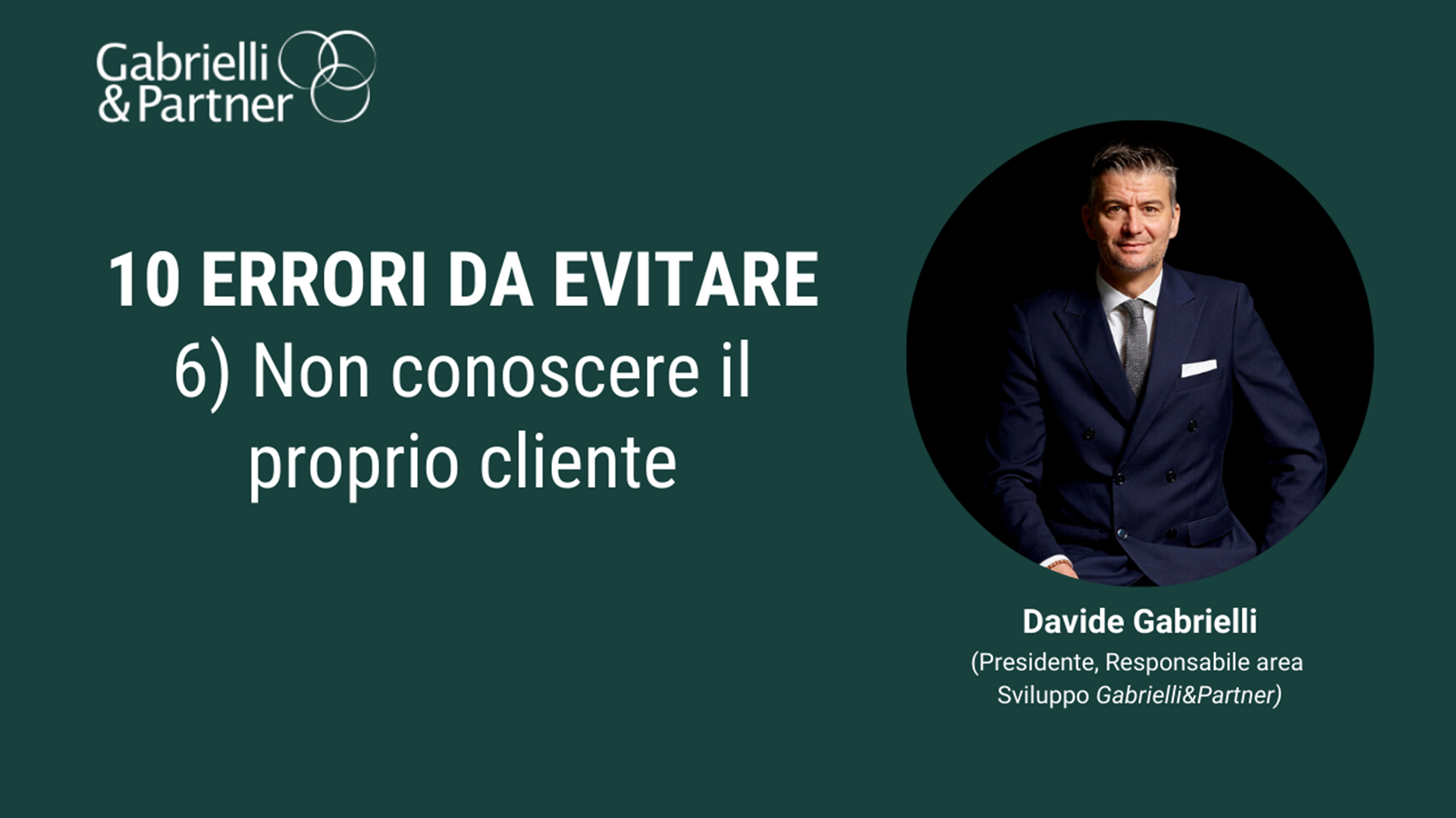 10 errori da evitare – 6. Non conoscere il proprio cliente