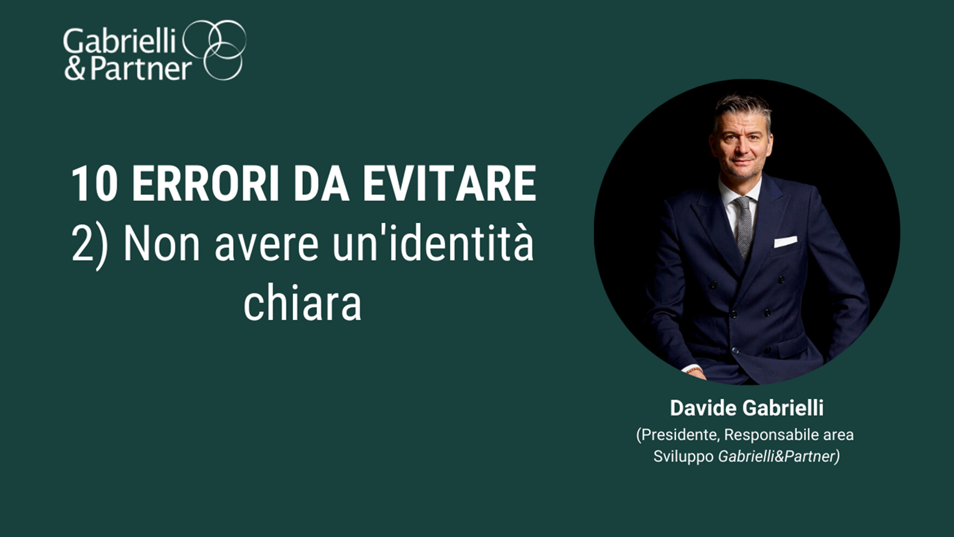 10 errori da evitare – 2. Non avere un'identità chiara 10 errori da evitare – 2. Non avere un'identità chiara