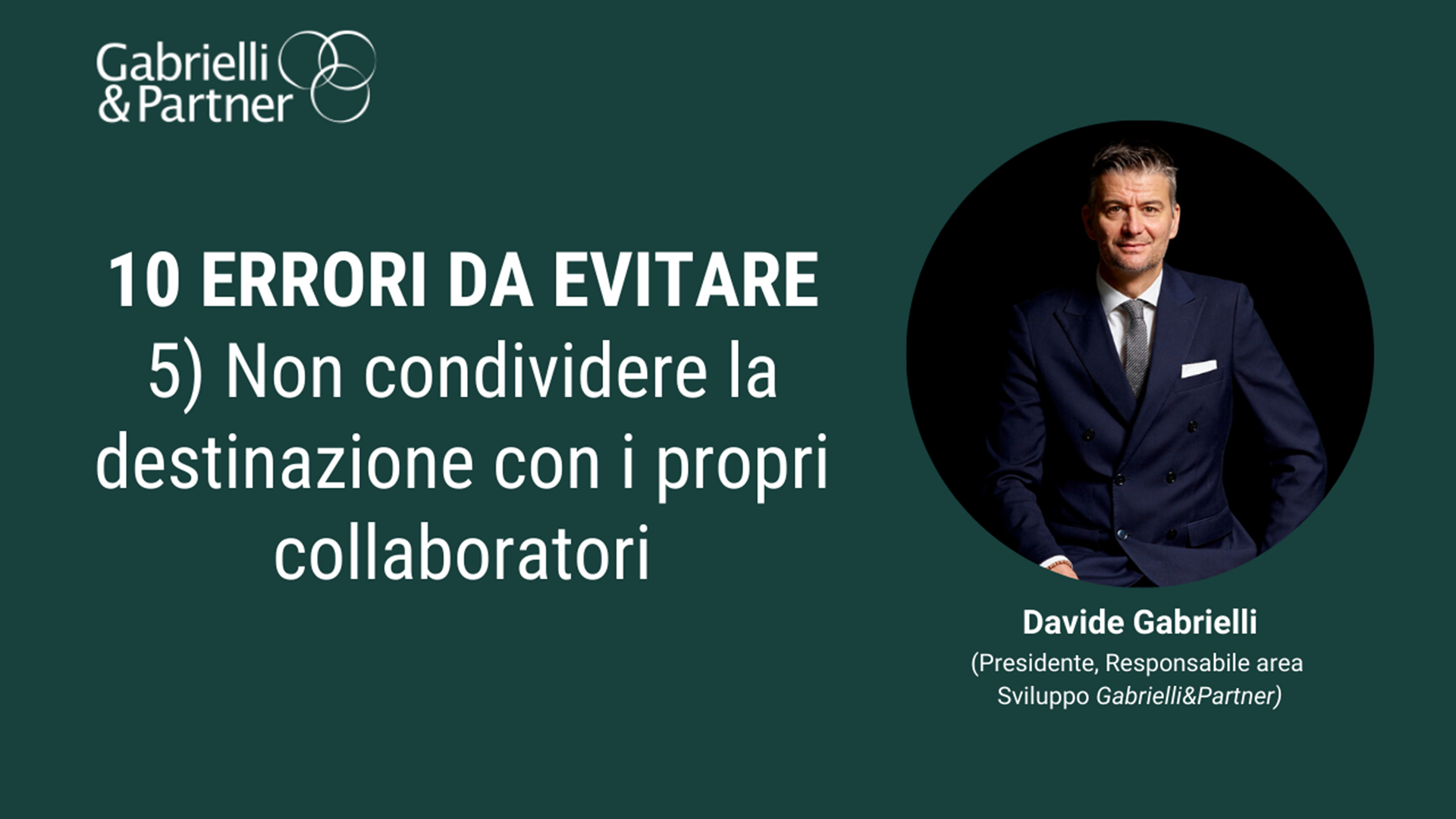 10 errori da evitare – 5. Non condividere la destinazione con i propri collaboratori 10 errori da evitare – 5. Non condividere la destinazione con i propri collaboratori
