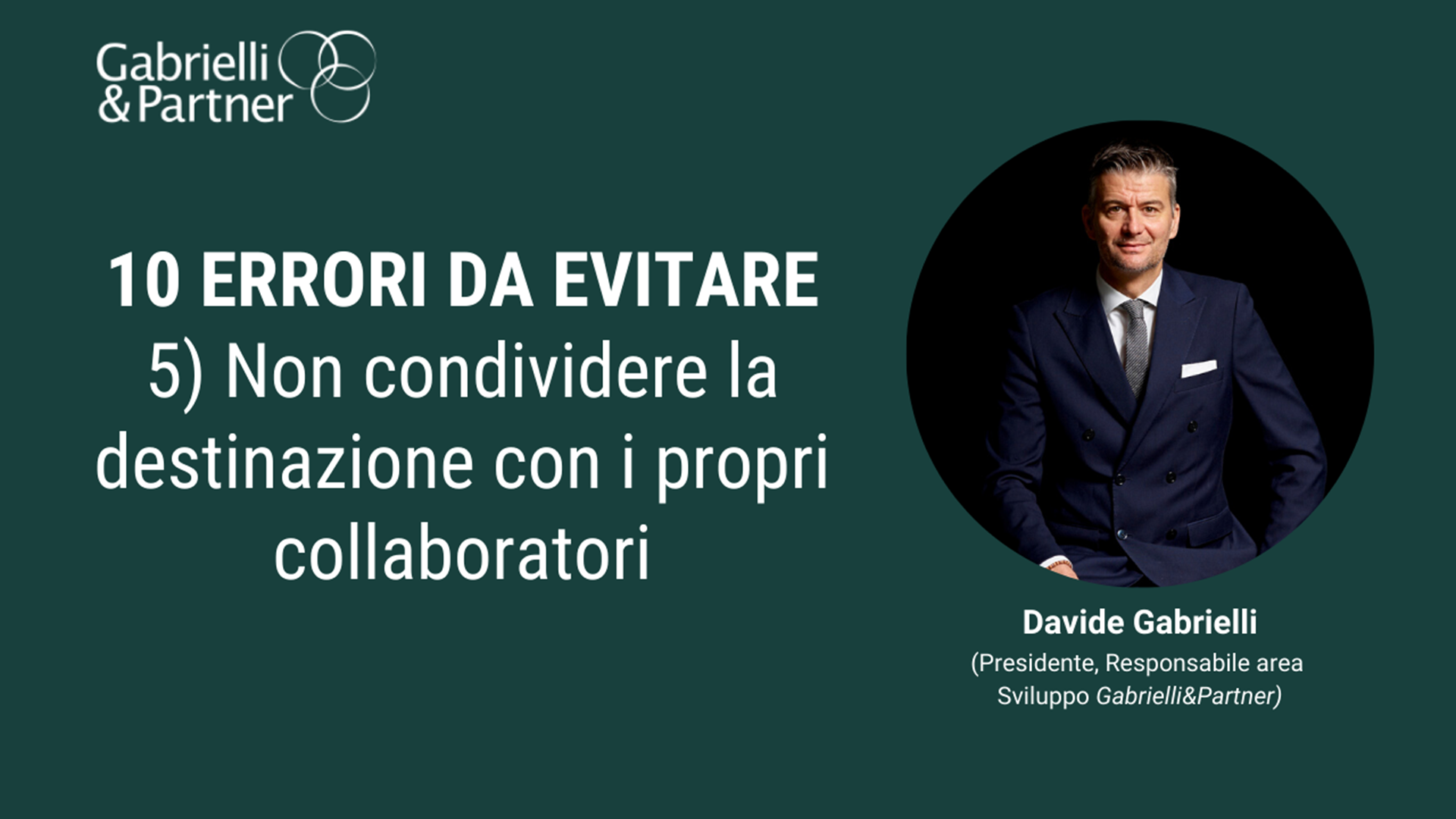 10 errori da evitare – 5. Non condividere la destinazione con i propri collaboratori