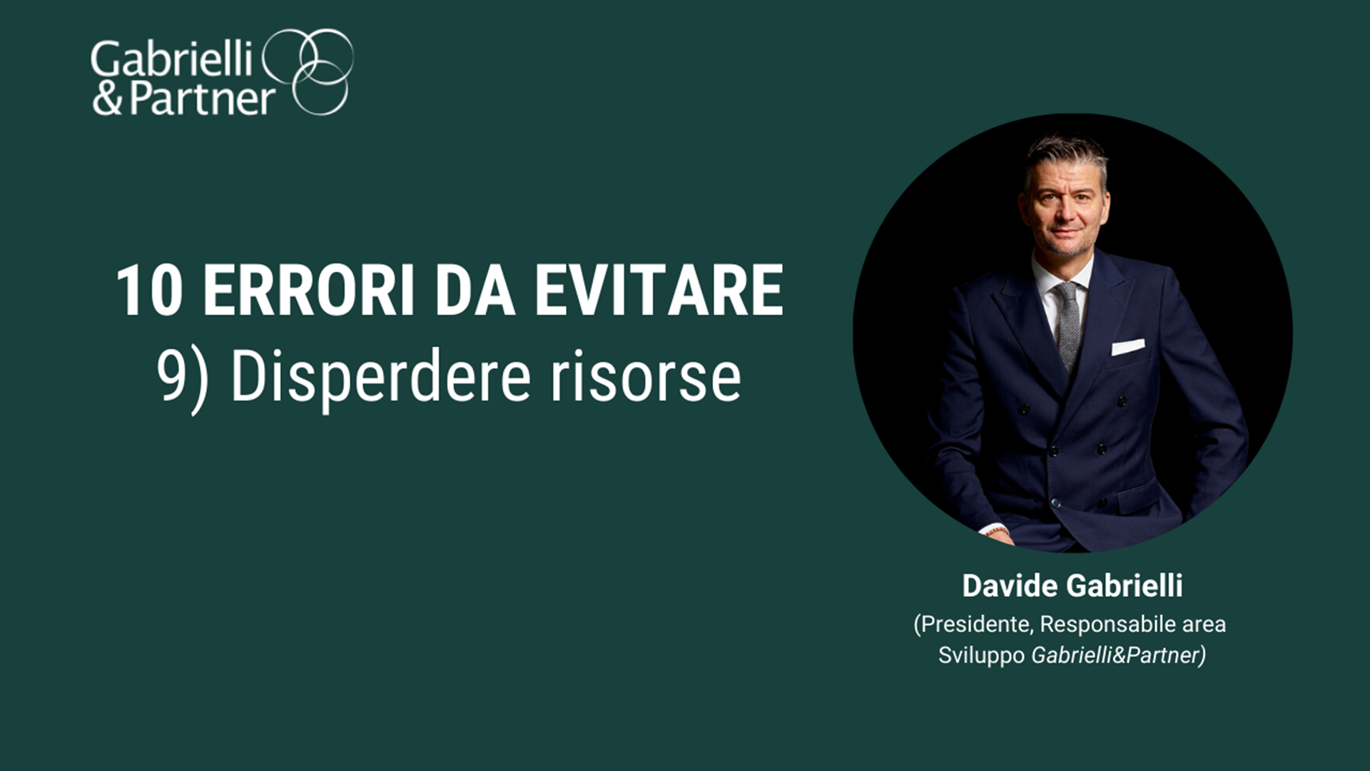 10 errori da evitare - 9. Disperdere risorse 10 errori da evitare - 9. Disperdere risorse