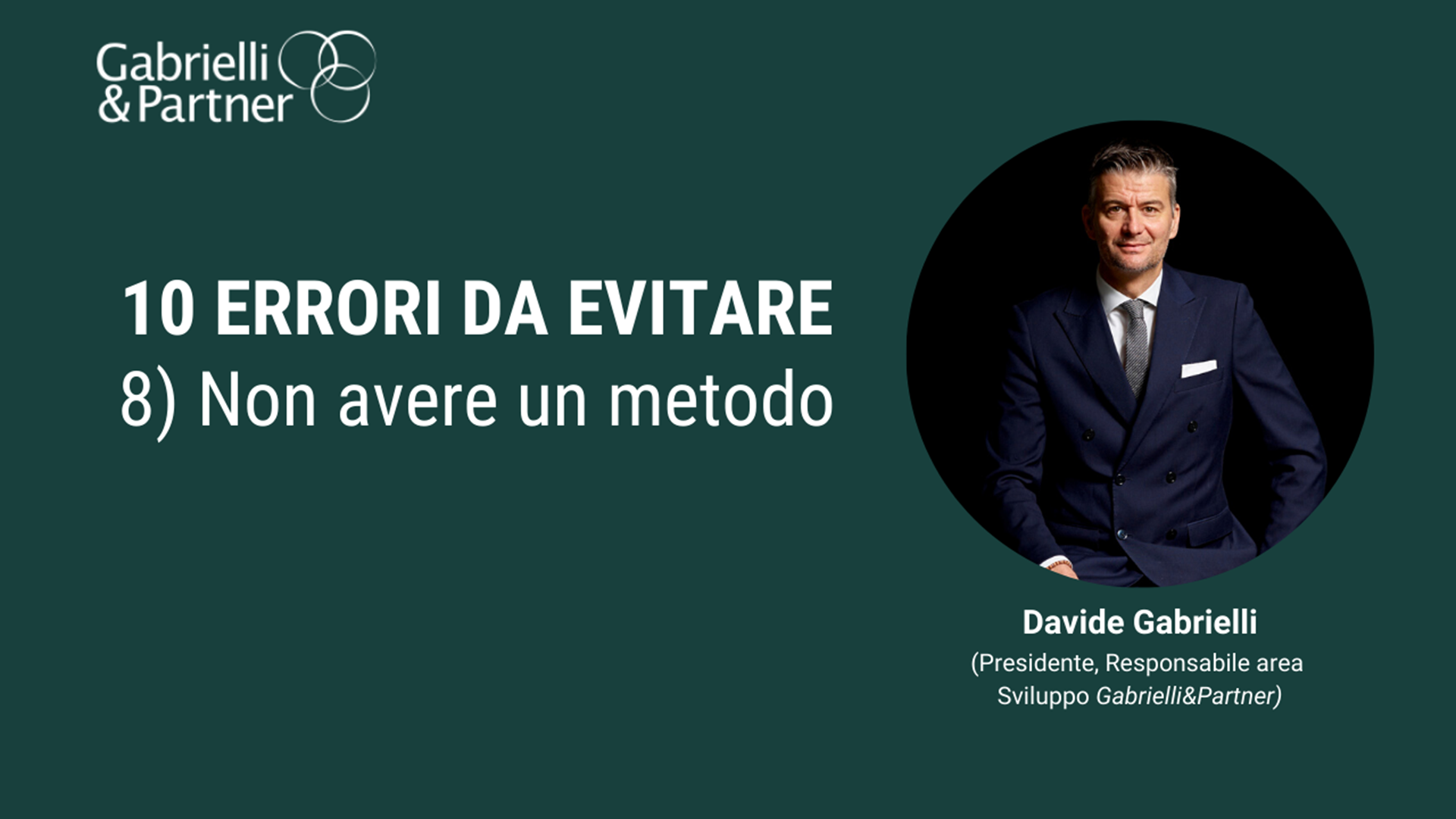10 errori da evitare - 8. Non avere un metodo 10 errori da evitare - 8. Non avere un metodo